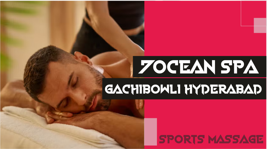 Sports Massage in Gachibowli Hyderabad
